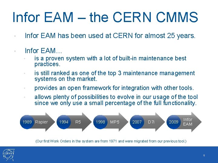 Infor EAM – the CERN CMMS • Infor EAM has been used at CERN