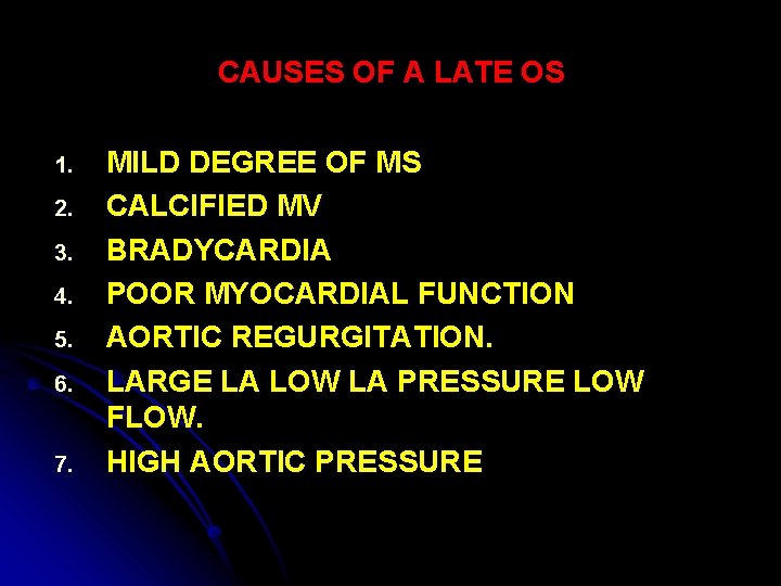 CAUSES OF A LATE OS 1. 2. 3. 4. 5. 6. 7. MILD DEGREE