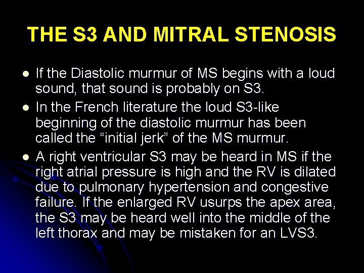 THE S 3 AND MITRAL STENOSIS l l l If the Diastolic murmur of