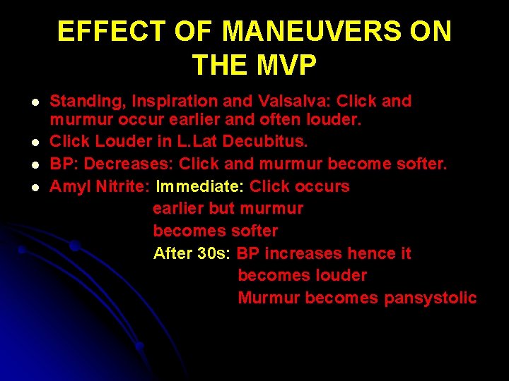 EFFECT OF MANEUVERS ON THE MVP l l Standing, Inspiration and Valsalva: Click and