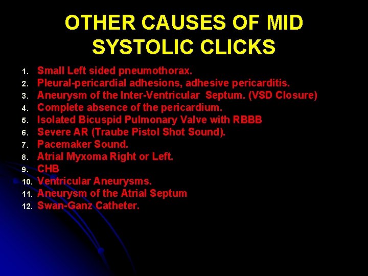 OTHER CAUSES OF MID SYSTOLIC CLICKS 1. 2. 3. 4. 5. 6. 7. 8.
