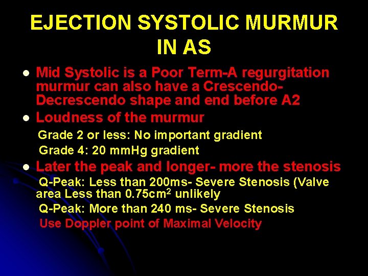 EJECTION SYSTOLIC MURMUR IN AS l l Mid Systolic is a Poor Term-A regurgitation