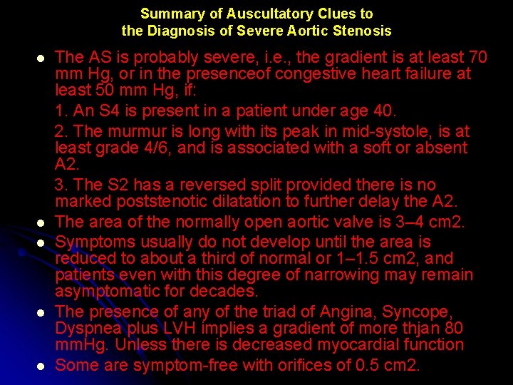 Summary of Auscultatory Clues to the Diagnosis of Severe Aortic Stenosis l l l