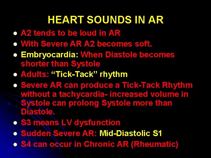 HEART SOUNDS IN AR l l l l A 2 tends to be loud