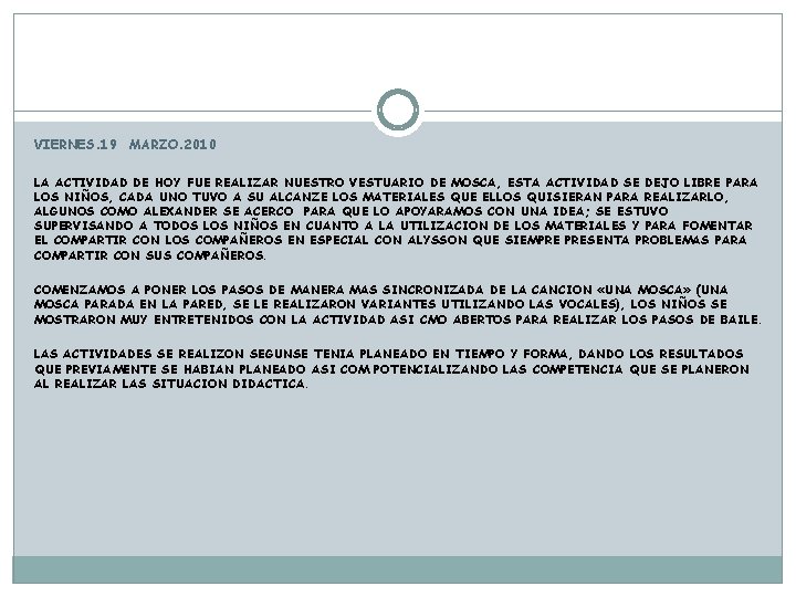 VIERNES. 19 MARZO. 2010 LA ACTIVIDAD DE HOY FUE REALIZAR NUESTRO VESTUARIO DE MOSCA, VIERNES. 19 MARZO. 2010 LA ACTIVIDAD DE HOY FUE REALIZAR NUESTRO VESTUARIO DE MOSCA,
