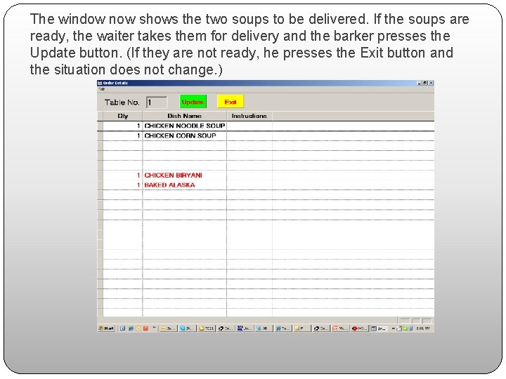 The window now shows the two soups to be delivered. If the soups are