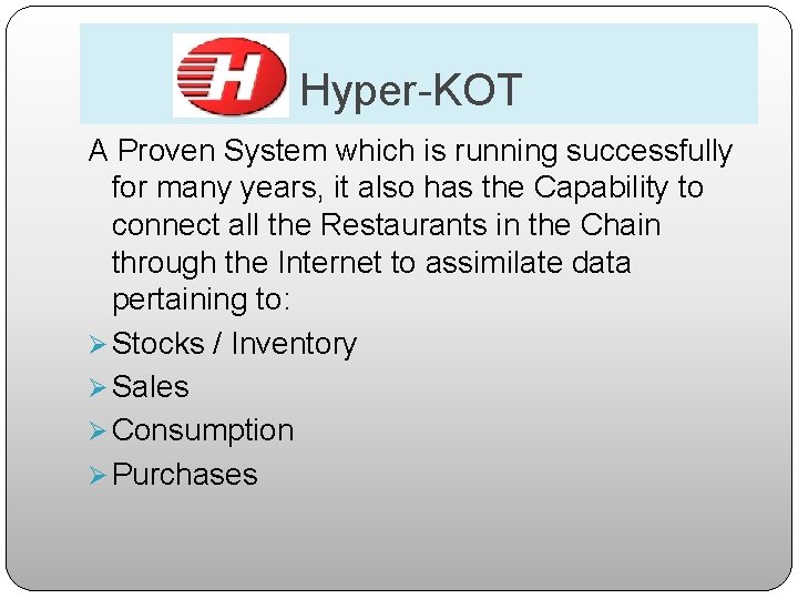 Hyper-KOT A Proven System which is running successfully for many years, it also has