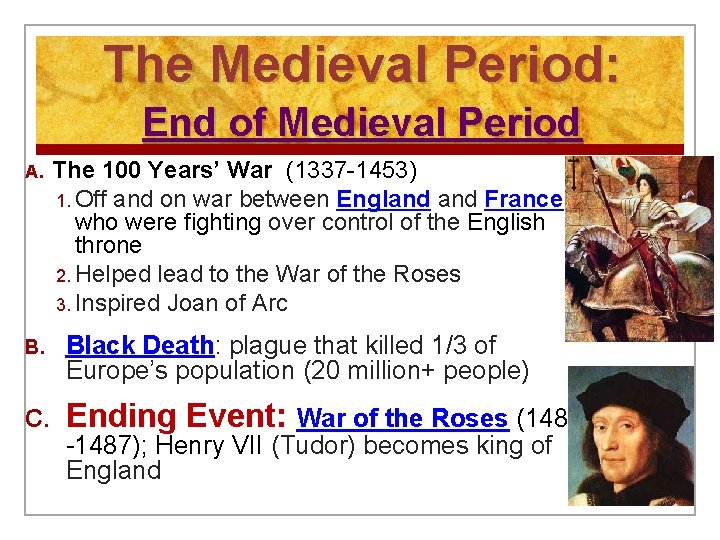 The Medieval Period: End of Medieval Period A. The 100 Years’ War (1337 -1453)