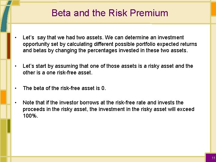 Beta and the Risk Premium • Let’s say that we had two assets. We