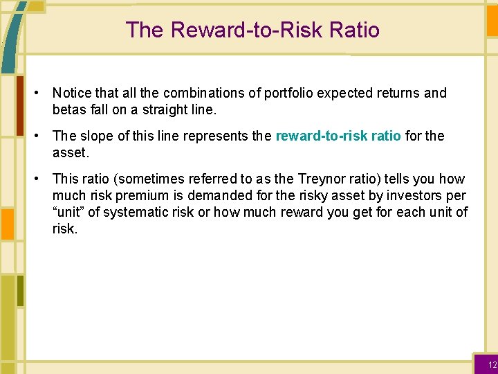 The Reward-to-Risk Ratio • Notice that all the combinations of portfolio expected returns and