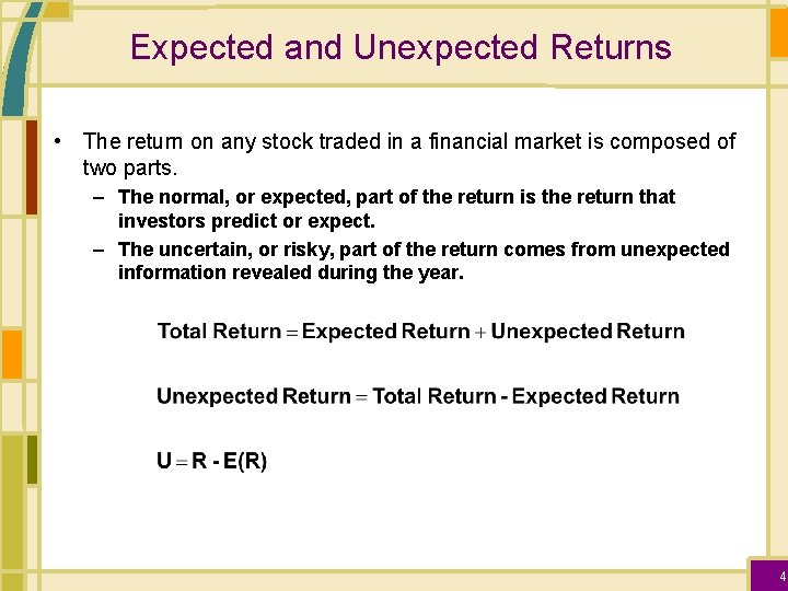 Expected and Unexpected Returns • The return on any stock traded in a financial