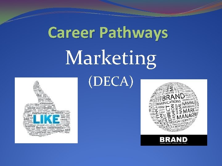 Career Pathways Marketing (DECA) 