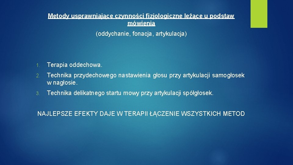 Metody usprawniające czynności fizjologiczne leżące u podstaw mówienia (oddychanie, fonacja, artykulacja) 1. Terapia oddechowa.