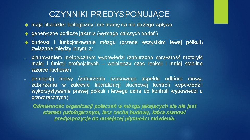 CZYNNIKI PREDYSPONUJĄCE mają charakter biologiczny i nie mamy na nie dużego wpływu genetyczne podłoże