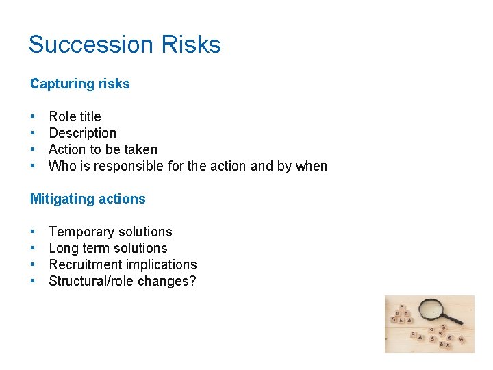 Succession Risks Capturing risks • • Role title Description Action to be taken Who