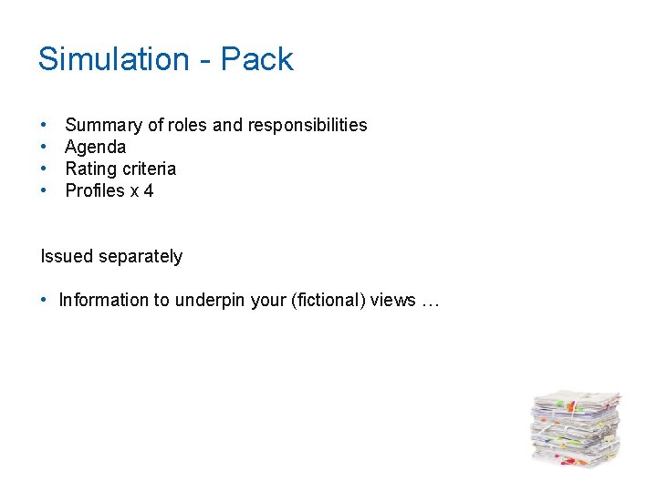 Simulation - Pack • • Summary of roles and responsibilities Agenda Rating criteria Profiles