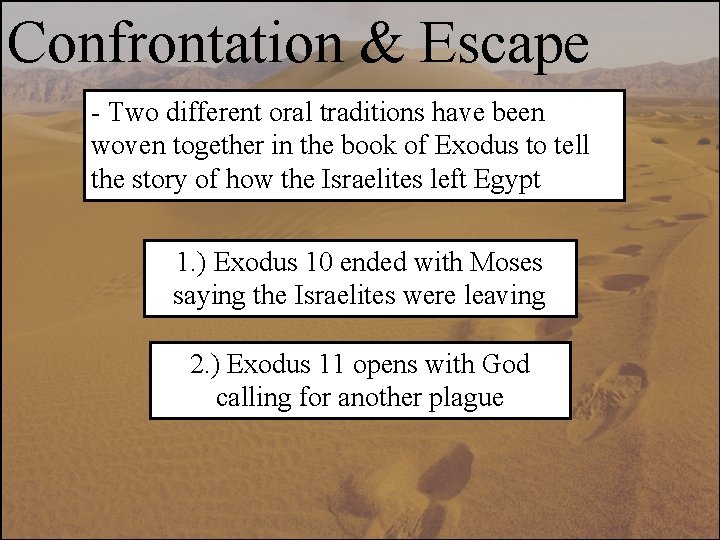 Confrontation & Escape - Two different oral traditions have been woven together in the