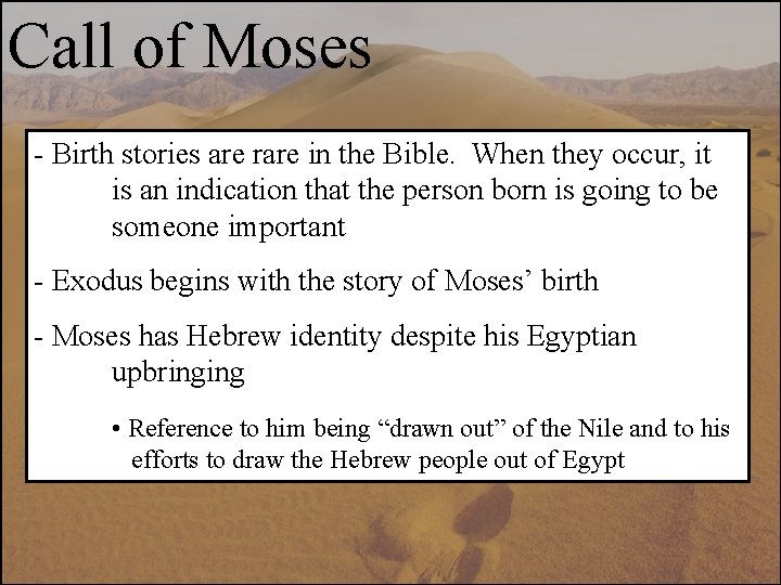 Call of Moses - Birth stories are rare in the Bible. When they occur,