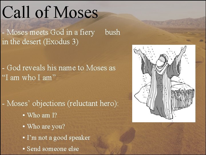 Call of Moses - Moses meets God in a fiery in the desert (Exodus