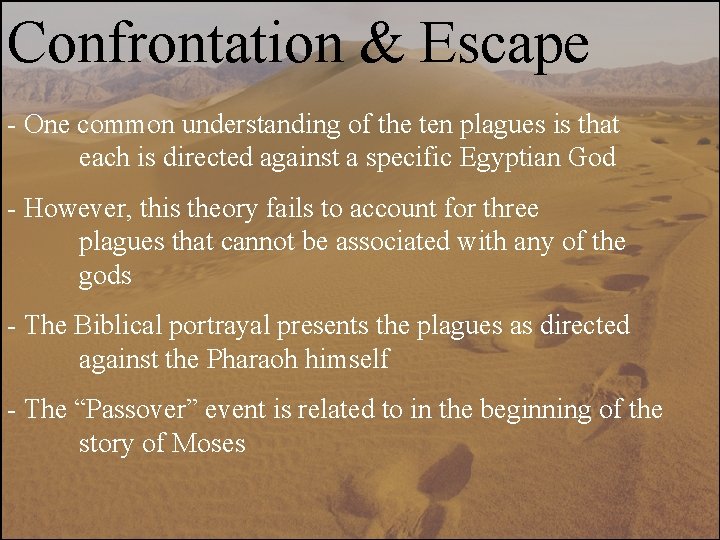 Confrontation & Escape - One common understanding of the ten plagues is that each