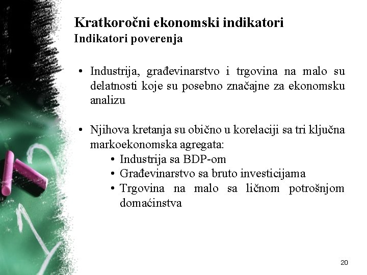 Kratkoročni ekonomski indikatori Indikatori poverenja • Industrija, građevinarstvo i trgovina na malo su delatnosti