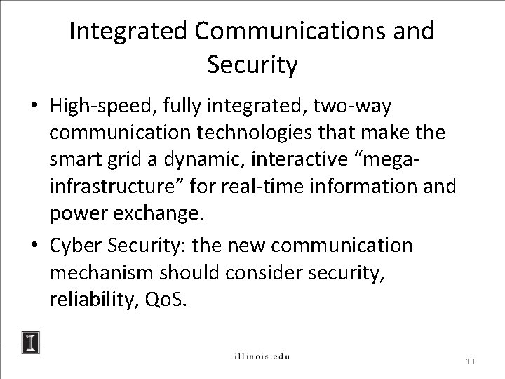 Integrated Communications and Security • High-speed, fully integrated, two-way communication technologies that make the