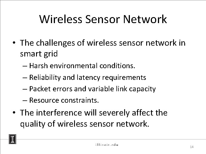 Wireless Sensor Network • The challenges of wireless sensor network in smart grid –