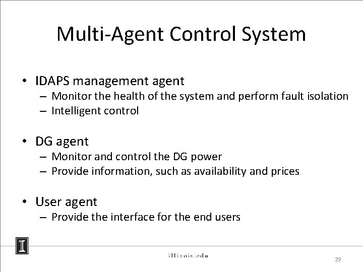Multi-Agent Control System • IDAPS management agent – Monitor the health of the system