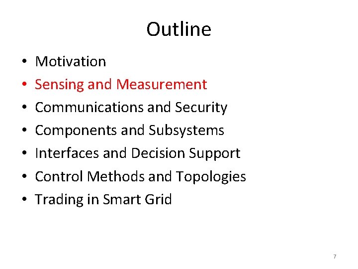 Outline • • Motivation Sensing and Measurement Communications and Security Components and Subsystems Interfaces