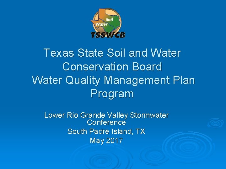 Texas State Soil and Water Conservation Board Water Quality Management Plan Program Lower Rio