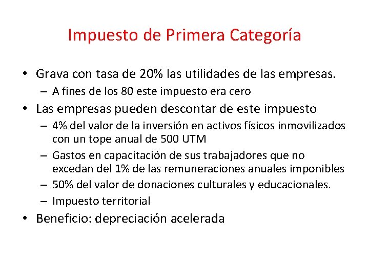 Impuesto de Primera Categoría • Grava con tasa de 20% las utilidades de las