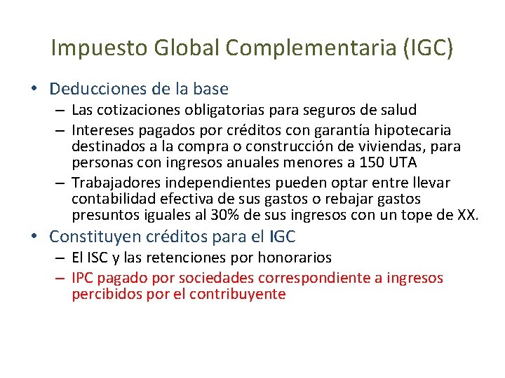 Impuesto Global Complementaria (IGC) • Deducciones de la base – Las cotizaciones obligatorias para