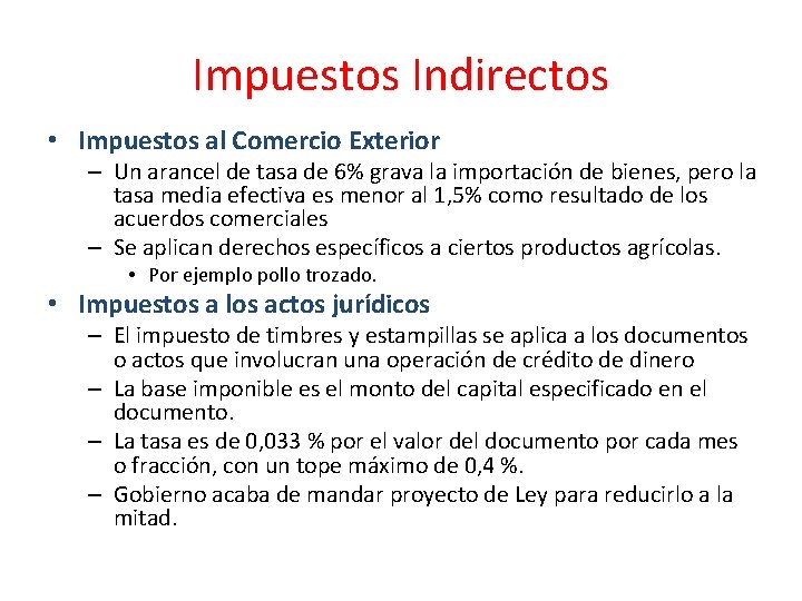 Impuestos Indirectos • Impuestos al Comercio Exterior – Un arancel de tasa de 6%