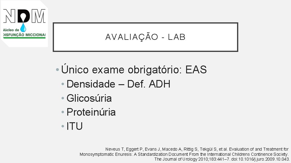 AVALIAÇÃO - LAB • Único exame obrigatório: EAS • Densidade – Def. ADH •