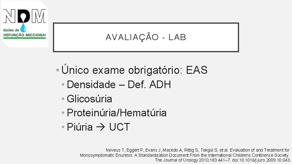 AVALIAÇÃO - LAB • Único exame obrigatório: EAS • Densidade – Def. ADH •