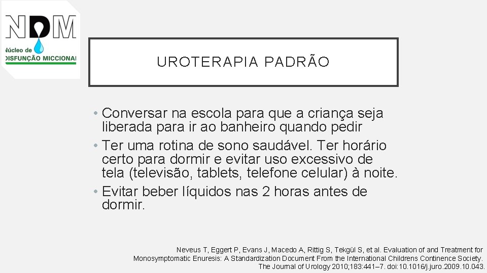 UROTERAPIA PADRÃO • Conversar na escola para que a criança seja liberada para ir