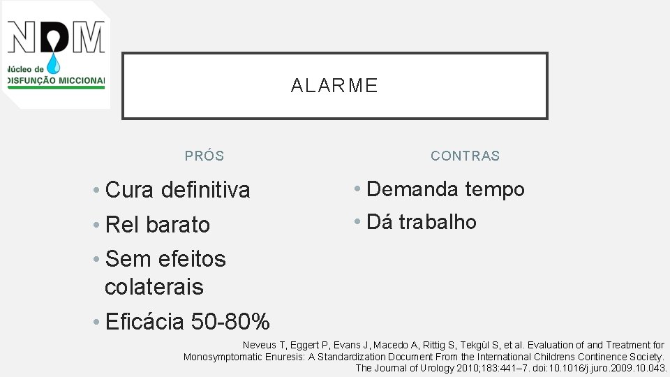 ALARME PRÓS • Cura definitiva • Rel barato • Sem efeitos colaterais • Eficácia