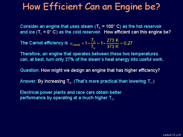 How Efficient Can an Engine be? Consider an engine that uses steam (Th =
