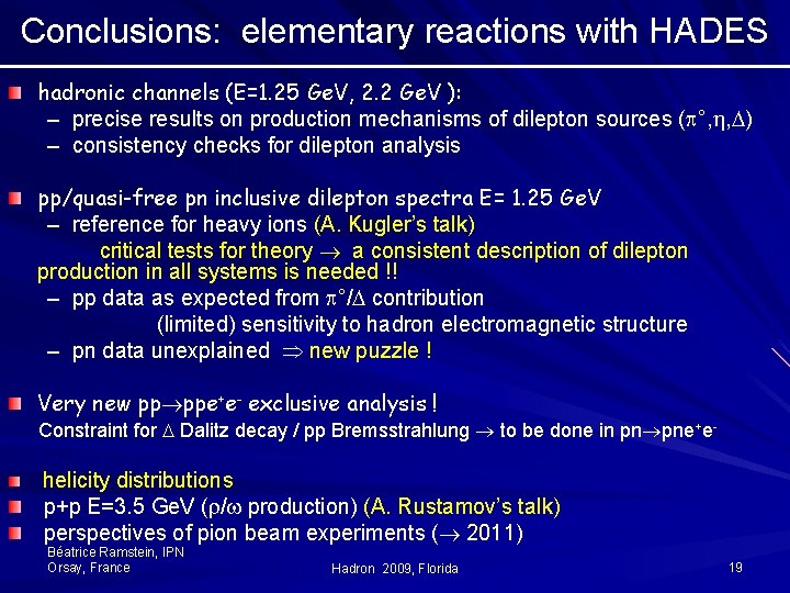 Conclusions: elementary reactions with HADES hadronic channels (E=1. 25 Ge. V, 2. 2 Ge. Conclusions: elementary reactions with HADES hadronic channels (E=1. 25 Ge. V, 2. 2 Ge.
