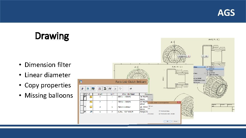 AGS Drawing • • Dimension filter Linear diameter Copy properties Missing balloons 