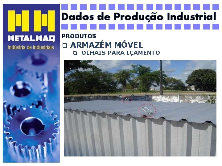 ~ Dados de Producao Industrial ´ PRODUTOS q ARMAZÉM MÓVEL q OLHAIS PARA IÇAMENTO