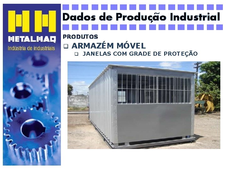 ~ Dados de Producao Industrial ´ PRODUTOS q ARMAZÉM MÓVEL q JANELAS COM GRADE