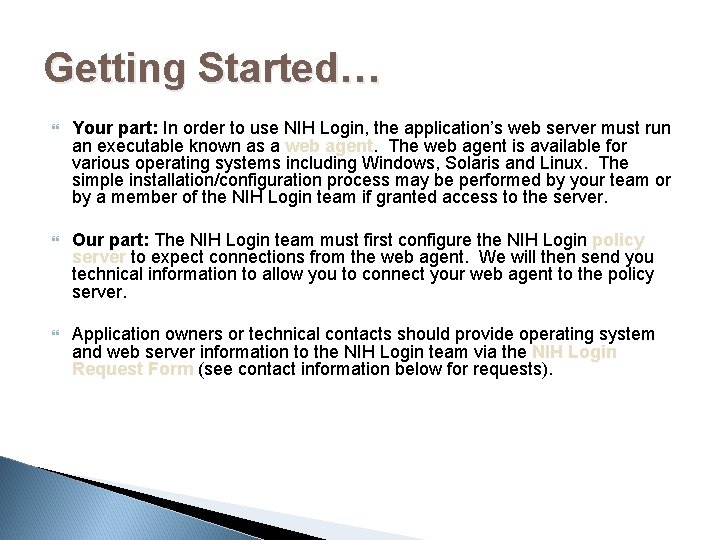 Getting Started… Your part: In order to use NIH Login, the application’s web server
