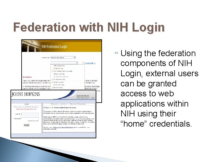 Federation with NIH Login Using the federation components of NIH Login, external users can