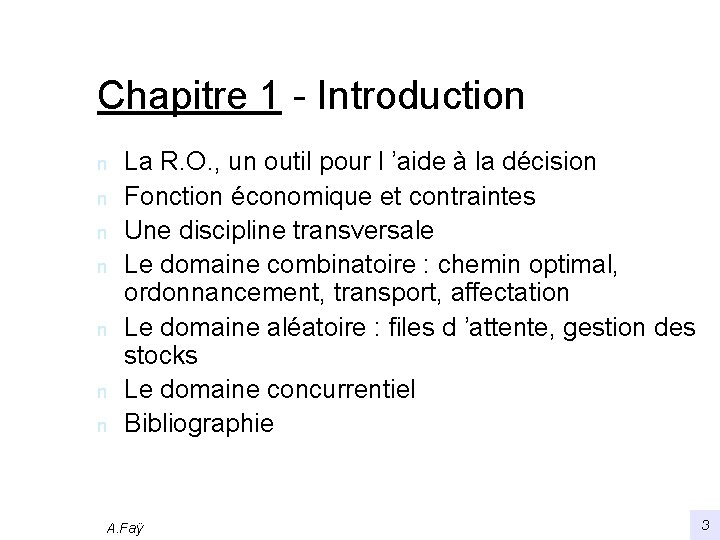 Chapitre 1 - Introduction n n n La R. O. , un outil pour