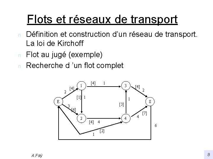 Flots et réseaux de transport n n n Définition et construction d’un réseau de