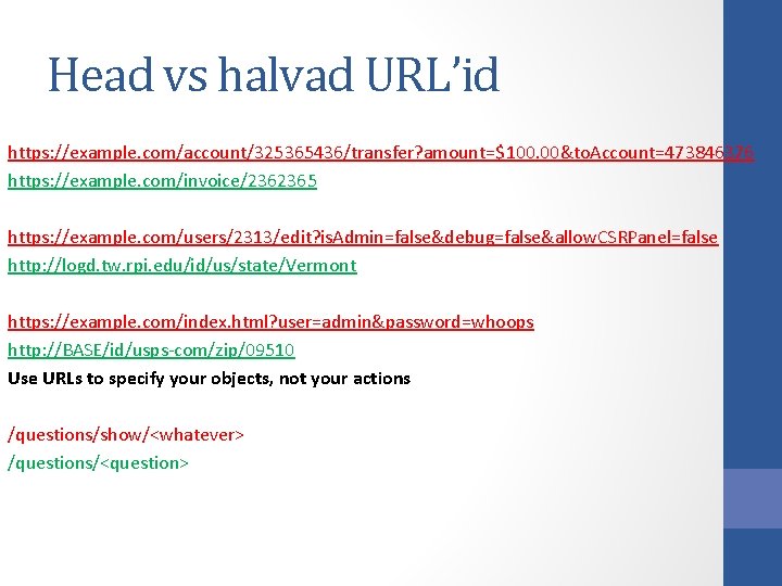 Head vs halvad URL’id https: //example. com/account/325365436/transfer? amount=$100. 00&to. Account=473846376 https: //example. com/invoice/2362365 https: Head vs halvad URL’id https: //example. com/account/325365436/transfer? amount=$100. 00&to. Account=473846376 https: //example. com/invoice/2362365 https: