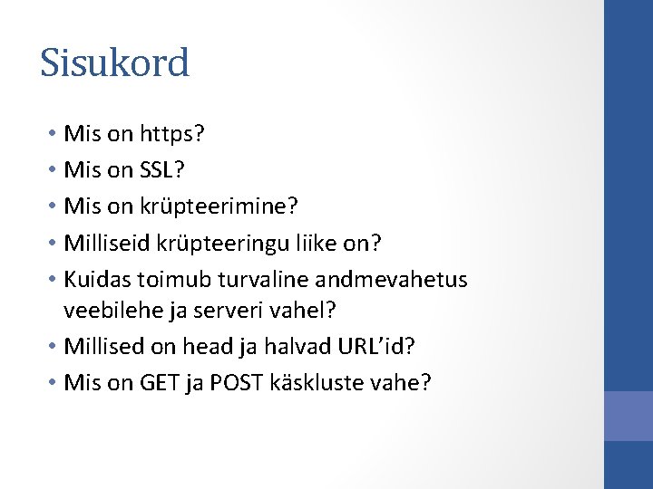 Sisukord • Mis on https? • Mis on SSL? • Mis on krüpteerimine? • Sisukord • Mis on https? • Mis on SSL? • Mis on krüpteerimine? •