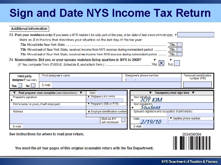 Sign and Date NYS Income Tax Return JOY KIM Student 2/19/10 