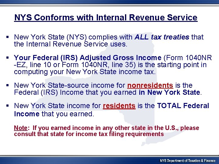 NYS Conforms with Internal Revenue Service § New York State (NYS) complies with ALL